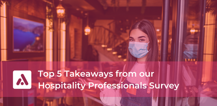 Top 5 Takeaways from Our Hospitality Professionals Survey